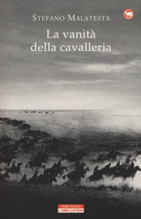 La vanità della cavalleria Stefano Malatesta