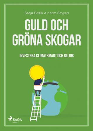 Guld och gröna skogar : investera klimatsmart och bli rik - Bok av Karim Sayyad & Sasja Beslik - CD-Audio
