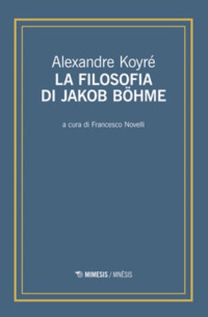 La filosofia di Jakob Böhme Alexandre Koyré