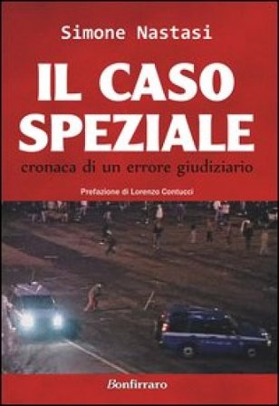 Il caso Speziale. Cronaca di un errore giudiziario Simone Nastasi