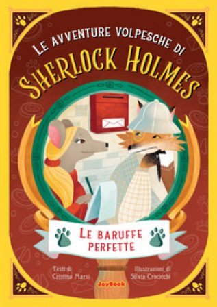 Le baruffe perfette. Le avventure volpesche di Sherlock Holmes Cristina Marsi