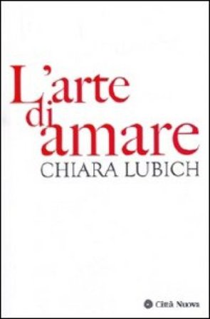 L'arte di amare Chiara Lubich