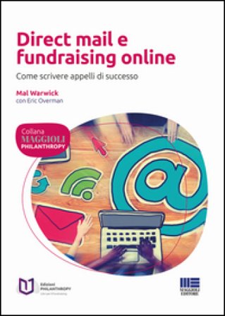 Direct mail e fundraising online. Come scrivere appelli di successo Mal Warwick