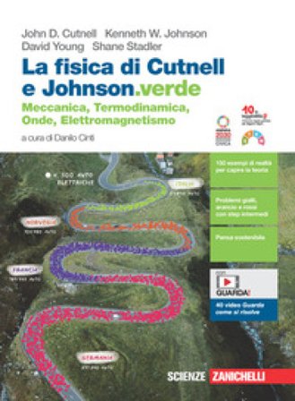 La fisica di Cutnell e Johnson.verde. Meccanica, termodinamica, onde, elettromagnetismo. Vol. unico. Per le Scuole superiori. Con e-book. Con 
