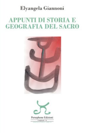 Appunti di storia e geografia del sacro Elyangela Giannoni