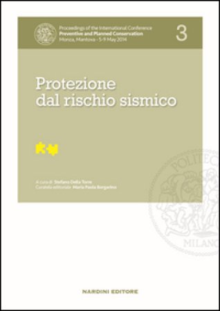 Protezione dal rischio sismico. Proceedings of the International Conference Preventive and Planned Conservation Monza, Mantova (5-9 May 2014). Vol. 3