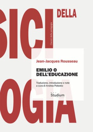 Emilio o dell'educazione. Ediz. critica Jean-Jacques Rousseau
