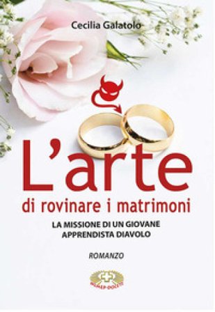 L'arte di rovinare matrimoni. La missione di un giovane apprendista diavolo Cecilia Galatolo
