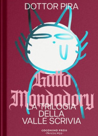 Gatto Mondadory. Trilogia della valle Scrivia. Ediz. integrale DR. PIRA