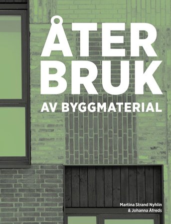 Återbruk av byggmaterial, ISBN: 9789179170929