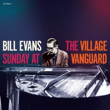 Sunday at the village vanguard Bill Evans