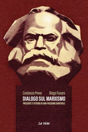 Dialogo sul marxismo. Presente e futuro di una passione durevole Costanzo Preve