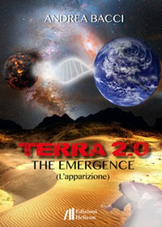Terra 2.0. The emergence (L'apparizione) Andrea Bacci