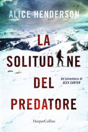 La solitudine del predatore Alice Henderson