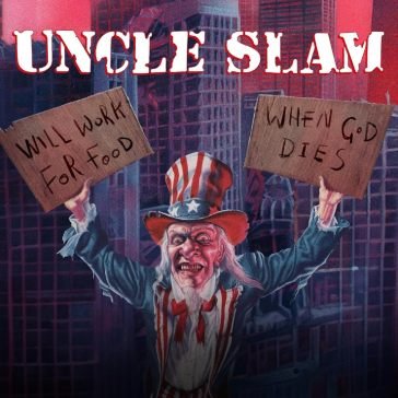 Will work for food / when god dies UNCLE SLAM
