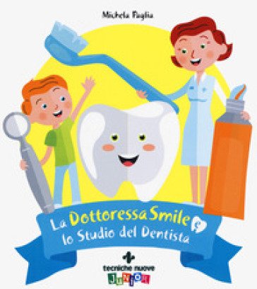 La dottoressa Smile e lo studio del dentista Michela Paglia