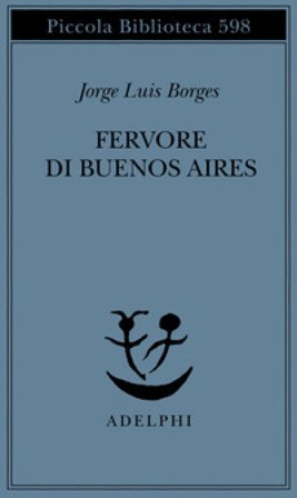 Fervore di Buenos Aires. Testo spagnolo a fronte Jorge Luis Borges
