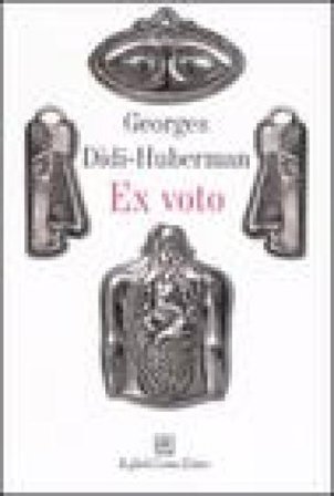 Ex voto. Ediz. illustrata Georges Didi-Huberman