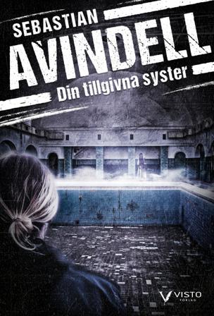 Din tillgivna syster - Bok av Sebastian Avindell - Danskt band
