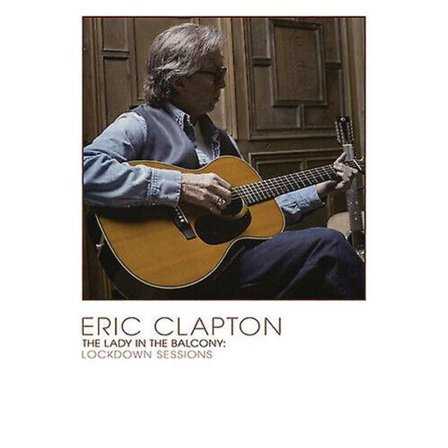Eric Clapton The Lady in the Balcony - Lockdown Sessions (2021) Eric - Region