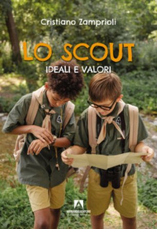 Lo scout. Ideali e valori Cristiano Zamprioli