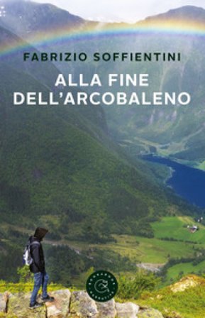 Alla fine dell'arcobaleno Fabrizio Soffientini