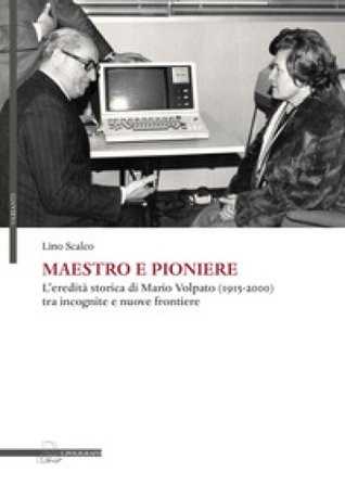 Maestro e pioniere. L'eredità storica di Mario Volpato (1915-2000) tra incognito e nuove frontiere Lino Scalco