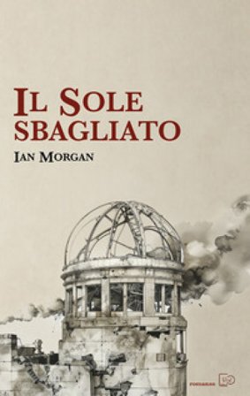 Il sole sbagliato Ian Morgan