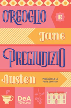 Orgoglio e pregiudizio. Nuova ediz. Jane Austen