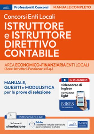 Istruttore e Istruttore direttivo contabile. Area economico-finanziaria enti locali. Teoria e test per concorsi nell'Area economico-finanziaria degli 