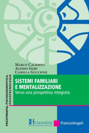Sistemi familiari e mentalizzazione. Verso una prospettiva integrata Marco Cacioppo