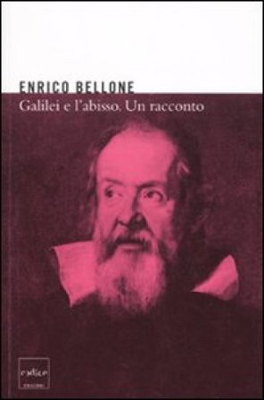 Galilei e l'abisso. Un racconto Enrico Bellone