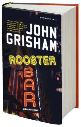 Rooster Bar - Bok av John Grisham - Inbunden