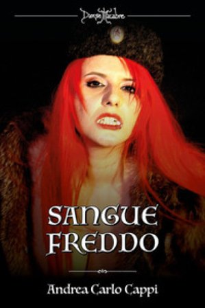 Danse macabre: Le vampire di Praga-Sangue freddo. Vol. 1-2 Andrea Carlo Cappi