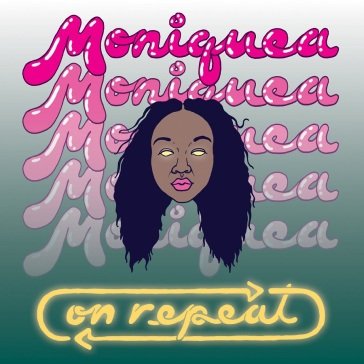 On repeat MONIQUEA