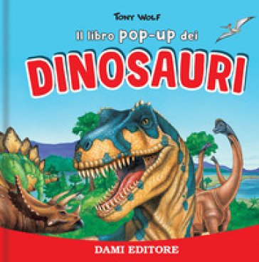 I dinosauri. Libro pop up. Ediz. a colori Anna Casalis
