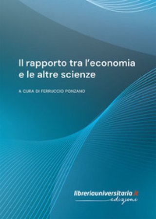 Il rapporto tra l'economia e le altre scienze Ferruccio Ponzano