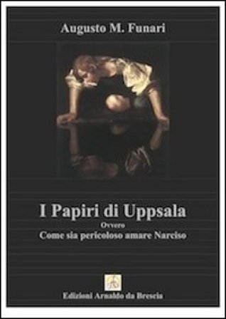 I papiri di Uppsala ovvero non innamoriamoci di Narciso Anna M. Funari