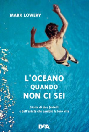 L'oceano quando non ci sei Mark Lowery