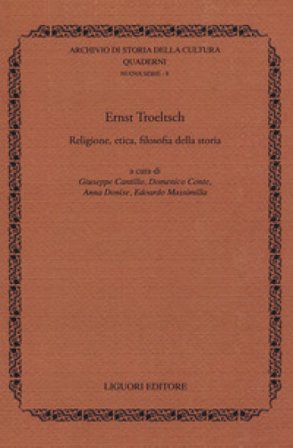 Ernst Troeltsch. Religione, etica, filosofia della storia