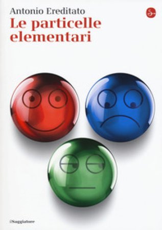 Le particelle elementari Antonio Ereditato