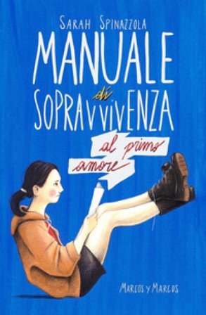 Manuale di sopravvivenza al primo amore Sarah Spinazzola
