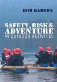 Safety, Risk and Adventure in Outdoor Activities, ISBN: 9781412920780