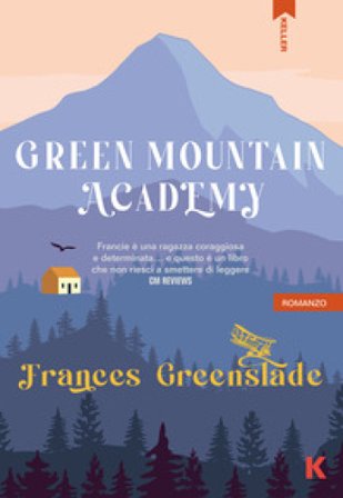 Green Mountain Academy. Ediz. italiana Frances Greenslade