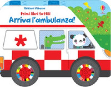 Arriva l'ambulanza! Ediz. a colori Fiona Watt