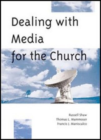 Dealing with media for the Church Thomas L. Mammoser