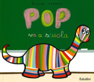 Pop va a scuola. Ediz. a colori Pierrick Bisinski
