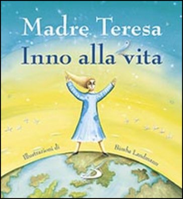 Inno alla vita Teresa di Calcutta (santa)