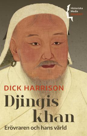Djingis khan : erövraren och hans värld - Bok av Dick Harrison - Danskt band
