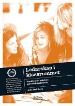 Ledarskap i klassrummet : handbok för arbetsro och effektivt lärande
